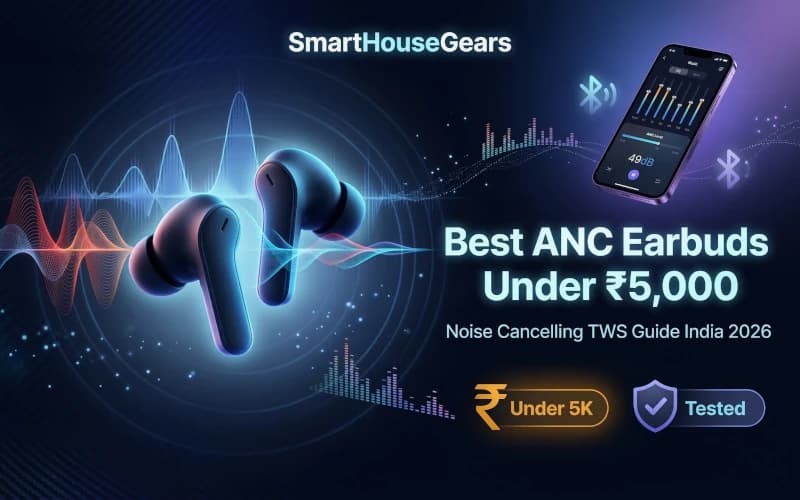 9 Best Noise Cancelling Earbuds Under ₹5,000 India 2026